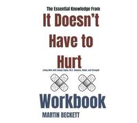 The Essential Knowledge from It Doesn’t Have to Hurt Workbook:: Living Well with Sanjay Gupta, M.D.: Balance, Relief, and Strength