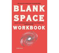 The Essential Knowledge to Master from Blank Space Workbook: How W. David Marx’s Ideas Can Help You Understand Hidden Realities