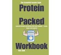 The Essential Lesson from Protein Packed Workbook: Exploring Strength and Nutrition with Annie Lampella - Health, Energy, and Longevity
