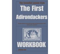 The Essential Lesson from The First Adirondackers Workbook: Exploring Indigenous Presence with Curt Stager and David Kanietakeron Fadden: Heritage, History, and Identity