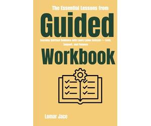 The Essential Lessons from Guided Workbook:: Learning Spiritual Guidance with Laura Lynne Jackson - Love, Support, and Purpose