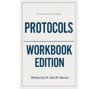 The Essential Lessons You Need from Protocols Workbook Edition: How to Ruthlessly Apply Huberman’s Book in Real Life