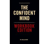The Essential Lessons You Need from The Confident Mind Workbook Edition: The Real-World Manual for Dominating with Nate Zinsser's Principles