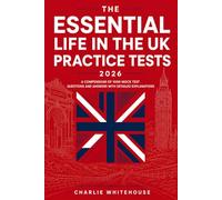 The Essential Life in the UK Practice Tests 2026: A Compendium of 1000 Mock Test Questions and Answers with Detailed Explanations
