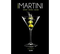 The Essential Martini: History • Recipes • Culture