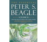 The Essential Peter S. Beagle, Volume 2: Oakland Dragon Blues and Other Stories
