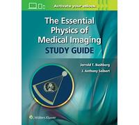 The Essential Physics of Medical Imaging Study Guide