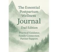 The Essential Postpartum Wellness Journal - Dad Edition