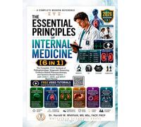 The Essential Principles of Internal Medicine 2026 - With 20 QR Video Tutorials: Complete USMLE / ABIM / MRCP Board Review: 517-Page Textbook of Evidence-Based Practice with SPRINT, ISCHEMIA, DAPA-CKD