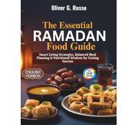 The Essential Ramadan Food Guide: Smart Eating Strategies, Balanced Meal Planning & Nutritional Wisdom for Fasting Success