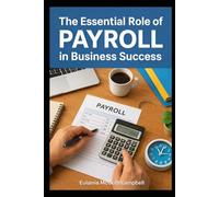 The Essential Role of Payroll in Business Success