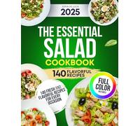 The Essential Salad Cookbook: 140 Fresh and Flavorful Recipes for Every Occasion