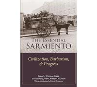 The Essential Sarmiento: Civilization, Barbarism, and Progress: