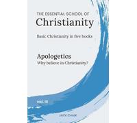 The Essential School of Christianity, Vol. III - Apologetics
