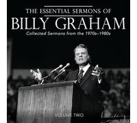 The Essential Sermons of Billy Graham, Volume Two: Collected Sermons from the 1970s-1980s