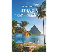The Essential St-Lucia Travel Guide 2025: Things to know before visiting, Best Attractions, Best Hidden Gems, Antiquated Cultures, Culinary Delights, Travel budget, itineraries & Staying Safe