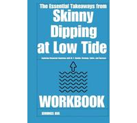The Essential Takeaways from Skinny Dipping at Low Tide Workbook: Exploring Corporate Surprises with M. F. Hamlin: Strategy, Satire, and Success