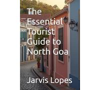 The Essential Tourist Guide to North Goa