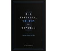 The Essential Truths of Trading: The Order Beneath the Chaos