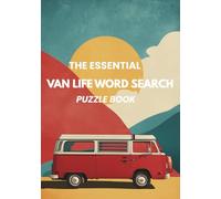 The Essential Van Life Word Search Puzzle Book With Fun Facts: Gear Up, Stealth Camp, and Solve Your Way Across the Map