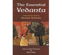 The Essential Vedanta: A New Source Book of Advaita Vedanta (Treasures of the World's Religions)