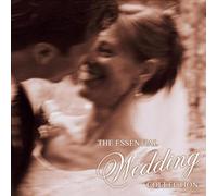 The Essential Wedding Collection: The Complete Guide to Beautiful Music for Your Perfect Day by Various Artists (2004-05-11)