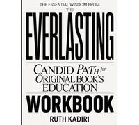 THE ESSENTIAL WISDOM FROM THE EVERLASTING: CANDID PATH FOR ORIGINAL BOOK’S EDUCATION