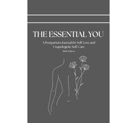 The Essential You: A Postpartum Journal for Self-Love and Unapologetic Self-Care (B&W Edition)