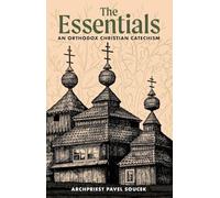 The Essentials: An Orthodox Christian Catechism
