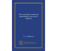 The essentials of chemical physiology for the use of students