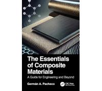 The Essentials of Composite Materials: A Guide for Engineering and Beyond