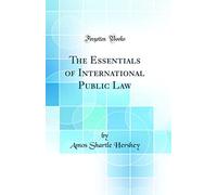 The Essentials of International Public Law (Classic Reprint)