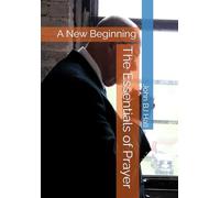 The Essentials of Prayer: A New Beginning