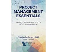 The Essentials of Project Management: A Practical Introduction to Project Management