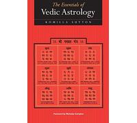The Essentials of Vedic Astrology: The Basics