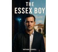 The Essex Boy: A Gritty British Crime Saga of Violence, Redemption, and Revenge (The Estuary Noir Series)