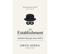 The Establishment: And how they get away with it