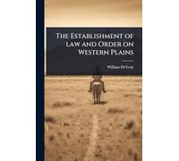 The Establishment of law and Order on Western Plains