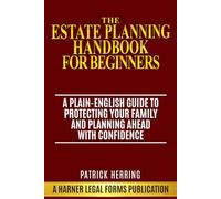 The Estate Planning Handbook for Beginners: A Plain-English Guide to Protecting Your Family and Planning Ahead with Confidence (Harner Legal Forms Plain-English Estate Planning Series)