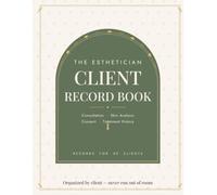 The Esthetician Client Record Book: Client Profiles, Skin Analysis, Consent Forms & Treatment History Log for Estheticians & Facial Specialists | 50-Client Undated Record Keeping Book