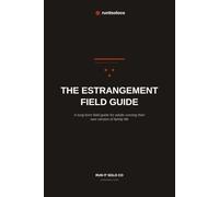 The Estrangement Field Guide: A long-form field guide for adults running their own version of family life