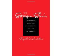 The Estrogen Elixir: A History of Hormone Replacement Therapy in America by Elizabeth Siegel Watkins (2007-03-06)
