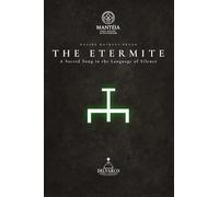 The Etermite: A Sacred Song in the Language of Silence: 4 (DelVarco - Mantéia)