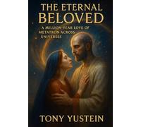 The Eternal Beloved: A Million-Year Love of Metatron Across Universes