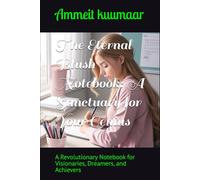 The Eternal Blush Notebook: A Sanctuary for Your Genius: A Revolutionary Notebook for Visionaries, Dreamers, and Achievers