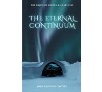 The Eternal Continuum: The Dance of Energy and Awareness