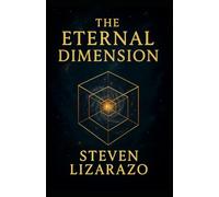 The Eternal Dimension: The Reason Before Reality (The Convergence Series)