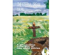The Eternal Dream: A provocative new collection of short stories