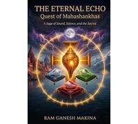 The Eternal Echo: A Saga of Sound, Science, and the Sacred: 1