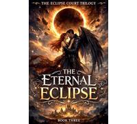 The Eternal Eclipse: 3 (The Eclipse Court Trilogy)